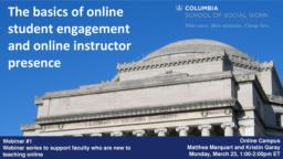 thumnail for Webinar #1 (Adobe Connect version)_The basics of online student engagement and online instructor presence_Marquart and Garay_CSSW Series to support faculty who are new to teaching online.pdf
