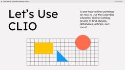 thumnail for Slides - Let’s Use CLIO Workshop.pdf
