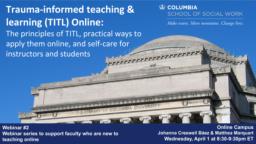 thumnail for Webinar #2 (Zoom version)_Trauma-informed teaching & learning online_Creswell Baez and Marquart_CSSW Series to support faculty transitioning to teaching online due to COVID-19.pdf