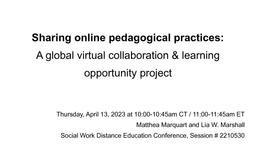 thumnail for Marquart Marshall_SWDE2023_Sharing online pedagogical practices_ A global virtual collaboration & learning opportunity project.pdf