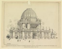Administration Building, World's Columbian Exposition, Chicago, Department of Construction, September, 1891. Richard M. Hunt, Architect, New York