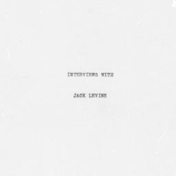 Reminiscences of Jack Levin...