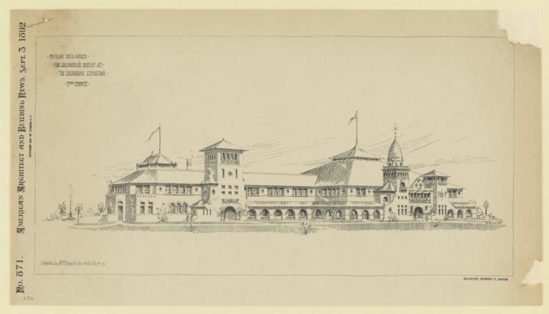 Pavilion with annex - for California's display at the Columbian Exposition - 2nd choice. B. McDougall and Son, Architects