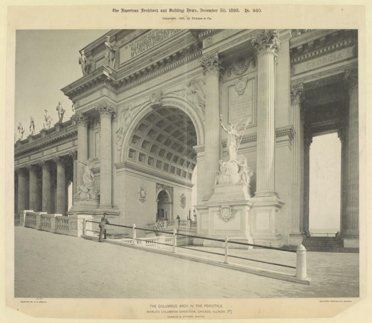 The Columbus Arch in the Peristyle. World's Columbian Exhibition, Chicago, Illinois. Charles B. Atwood, Architect