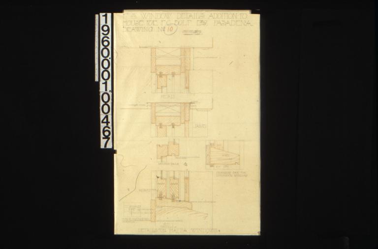 F.S. window details\, details for piazza windows -- head\, jamb\, meeting rails\, sill\, plan of holt plate and knickds for inside sash\, outside sash similar; transom bar for dining rm. window : Drawing no. 10.